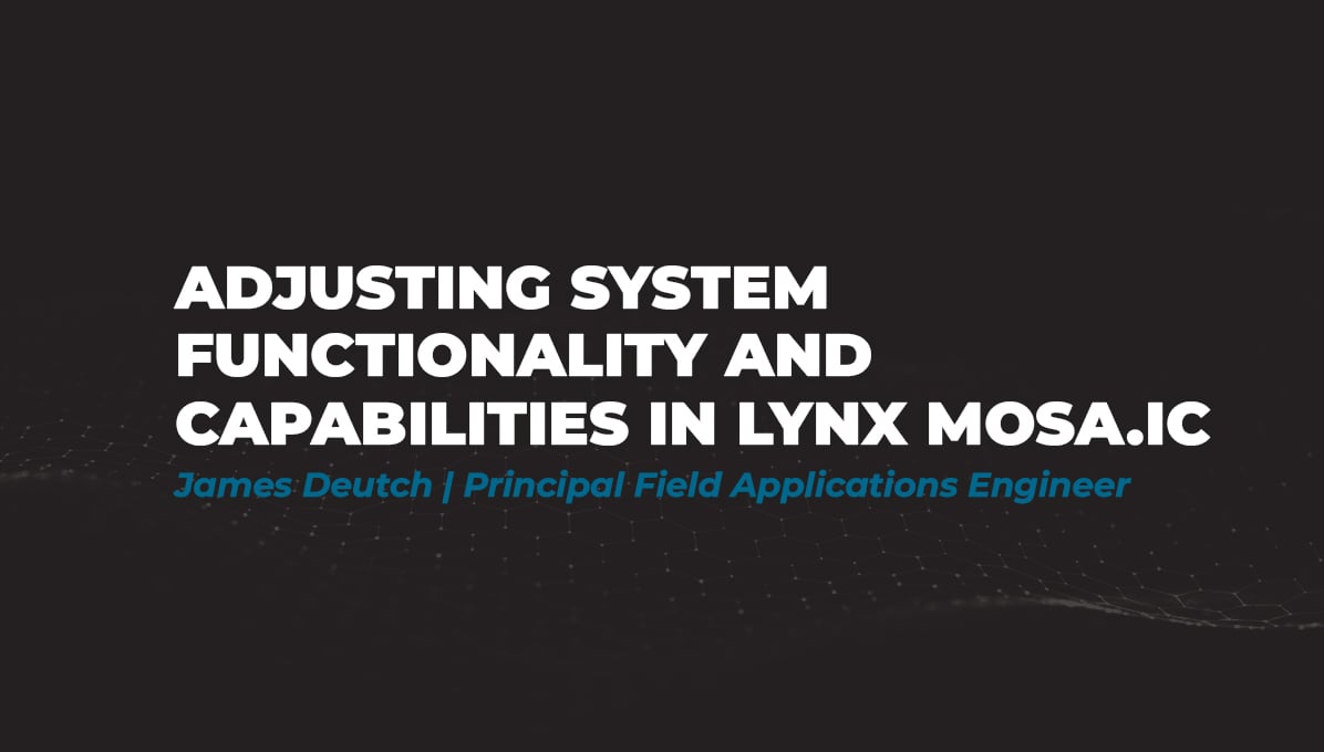 Adjusting System Functionality and Capabilities in LYNX MOSA.ic